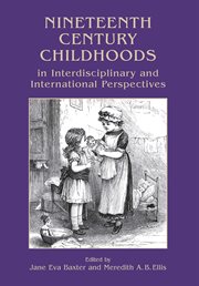 Nineteenth century childhoods in interdisciplinary and international perspectives cover image cdn