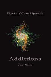 Physics of closed systems: addictions: addiction. Addiction cover image cdn