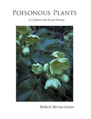 Poisonous plants : a cultural and social history cover image cdn