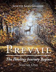 Prevail, volume 1. The Healing Journey Begins cover image cdn
