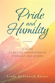 Pride and humility-a guide to better understanding yourself and others cover image cdn