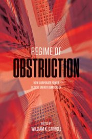 Regime of obstruction : how corporate power blocks energy democracy cover image cdn