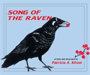 Song of the raven. A story for children about life and death in Alaska's wilderness cover image cdn