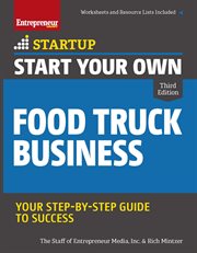 Start your own food truck business : cart, trailer, kiosk, standard and gourmet trucks, mobile catering, bustaurant cover image cdn