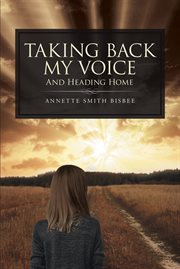 Taking back my voice. And Heading Home cover image cdn