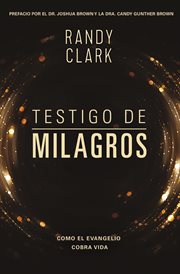 Testigo de milagros : cuando el evangelio cobra vida cover image cdn