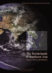 The borderlands of Southeast Asia : geopolitics, terrorism, and globalization cover image cdn
