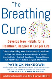 The breathing cure : develop new habits for a healthier, happier, and longer life cover image cdn