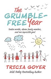 The grumble-free year : twelve months, eleven family members, and one impossible goal cover image cdn