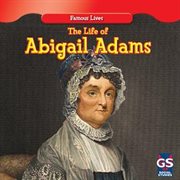 The life of Abigail Adams = : La vida de Abigail Adams cover image cdn