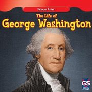 The life of George Washington = : La vida de George Washington cover image cdn