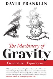 The machinery of gravity. Generalized Equivalence cover image cdn