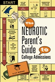 The neurotic parent's guide to college admissions : strategies for helicoptering, hot-housing & micromanaging cover image cdn
