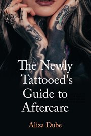 The Newly Tattooed's Guide to Aftercare cover image cdn