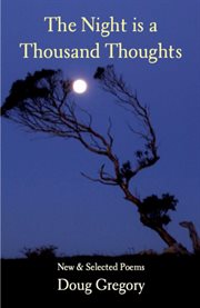 The night is a thousand thoughts. New & Selected Poems cover image cdn