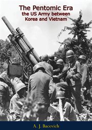 The pentomic era : the US Army between Korea and Vietnam cover image cdn