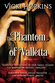 The phantom of Valletta : the opera ghost's journey from ashes to glory cover image cdn