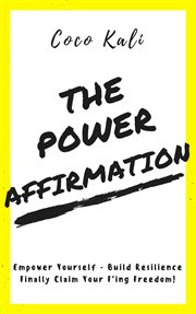 The power affirmation. Empower Yourself - Build Resillience - Finally Claim Your F'ing Freedom! cover image cdn