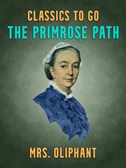 The primrose path : A chapter in the annals of the kingdom of Fife .. cover image cdn