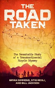 The road taken : the remarkable story of a transcontinental bicycle odyssey cover image cdn