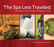The spa less traveled : discovering ethnic Los Angeles, one massage at a time cover image cdn