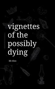 Vignettes of the possibly dying cover image cdn