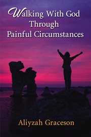 Walking with God through painful circumstances cover image cdn