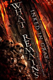 What remains. An Inked in Gray Anthology cover image cdn