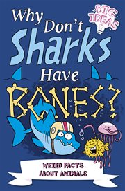 Why don't sharks have bones? : questions and answers about sea creatures cover image cdn