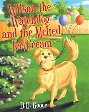 Wilson the watchdog and the melted ice cream cover image cdn