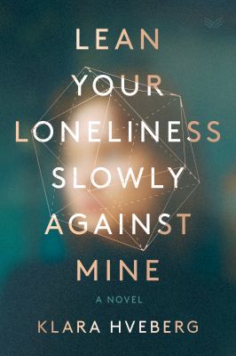Lean your loneliness slowly against mine  cover image cdn