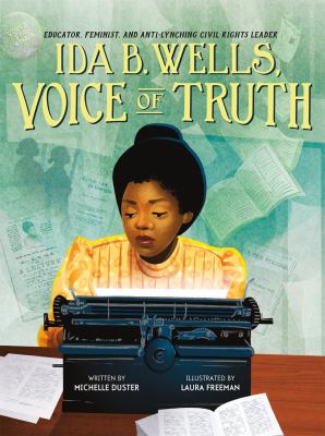 Ida B. Wells, voice of truth : educator, feminist, and anti-lynching civil rights leader  cover image cdn
