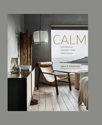 Calm : interiors to nurture, relax and restore  cover image cdn