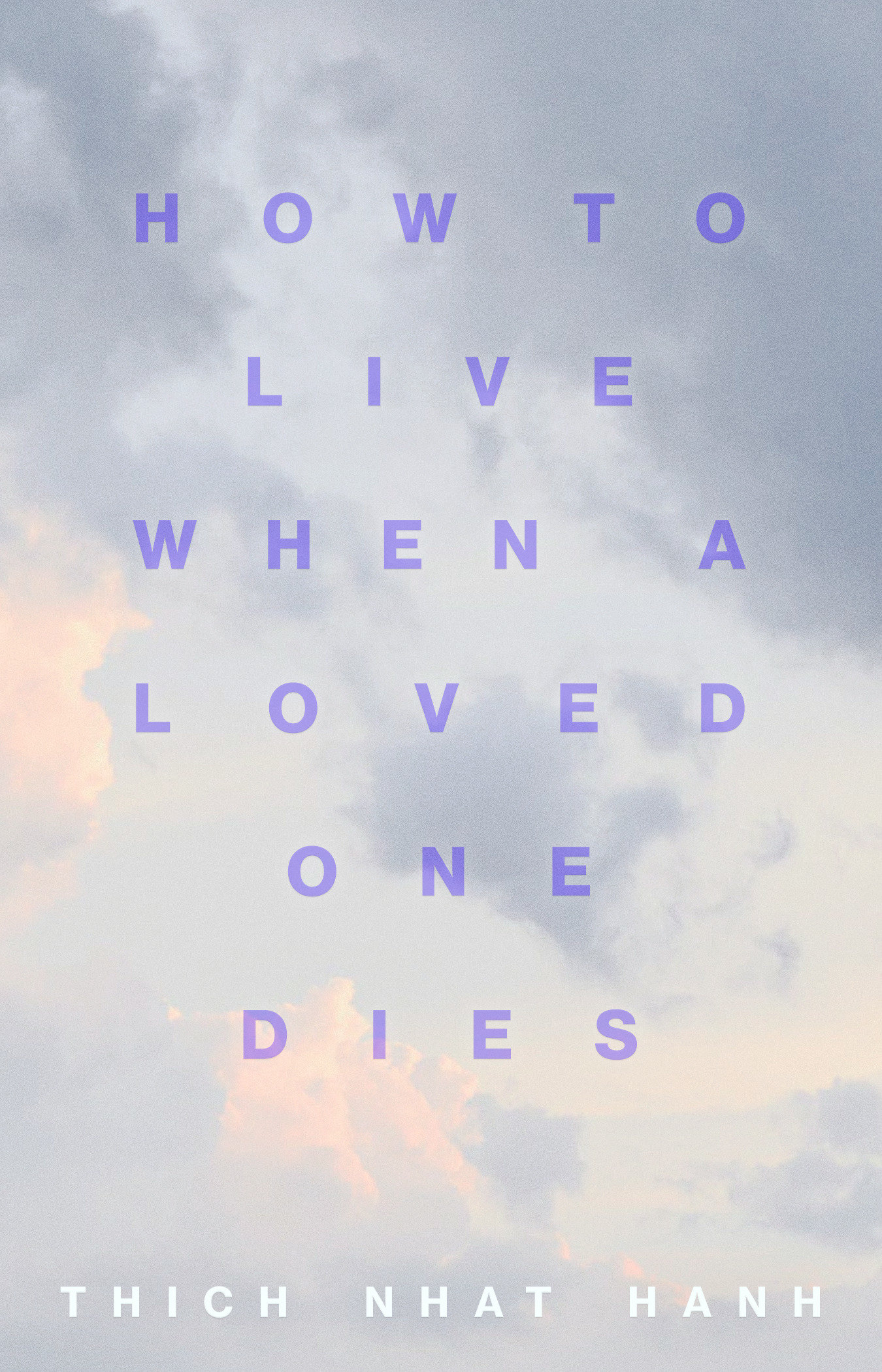 How to Live When a Loved One Dies Healing Meditations for Grief and Loss cover image cdn