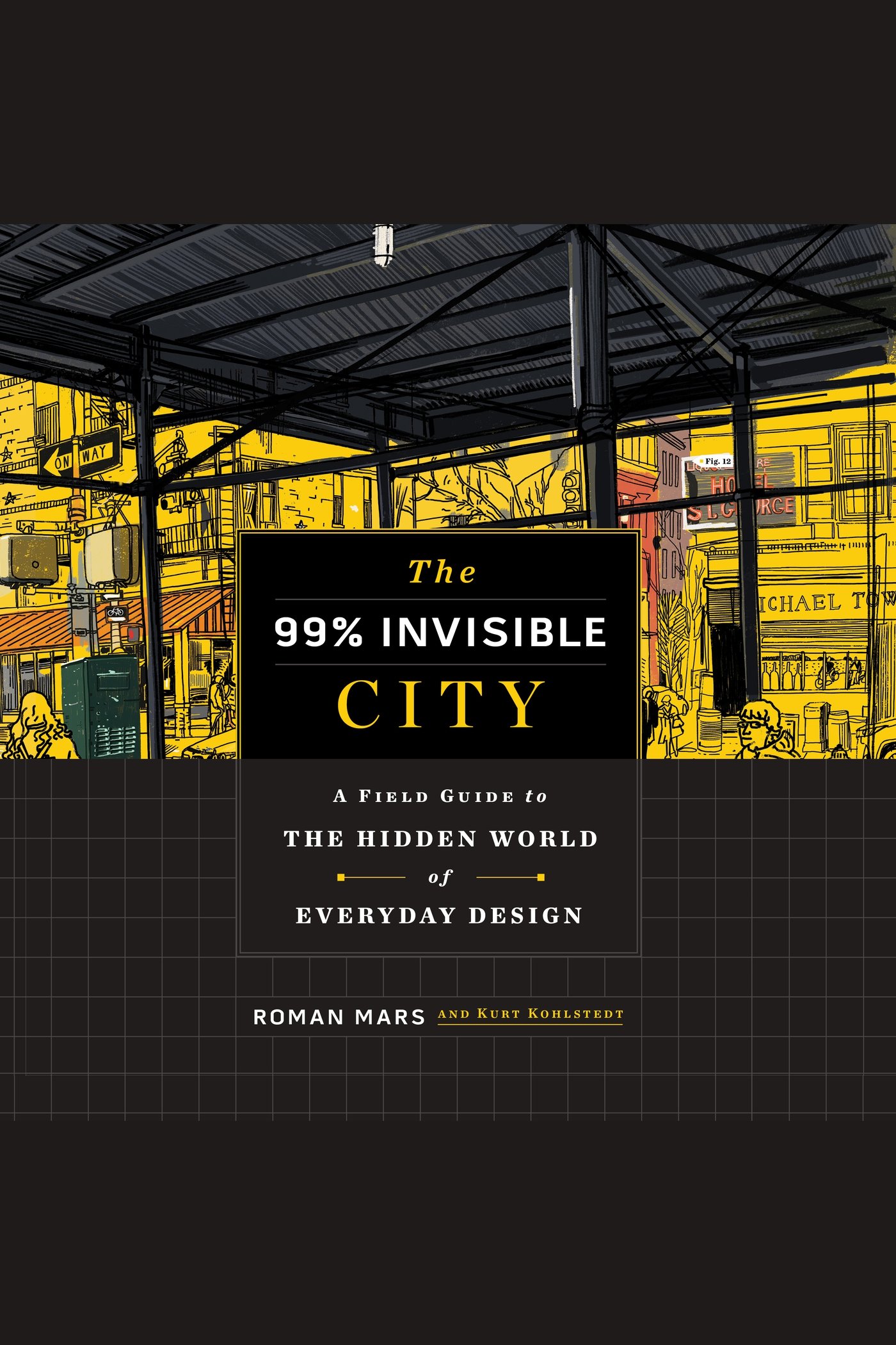 99% Invisible City, The A Field Guide to the Hidden World of Everyday Design cover image cdn