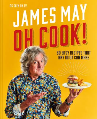 Oh Cook! : 60 easy recipes that any idiot can make  cover image cdn