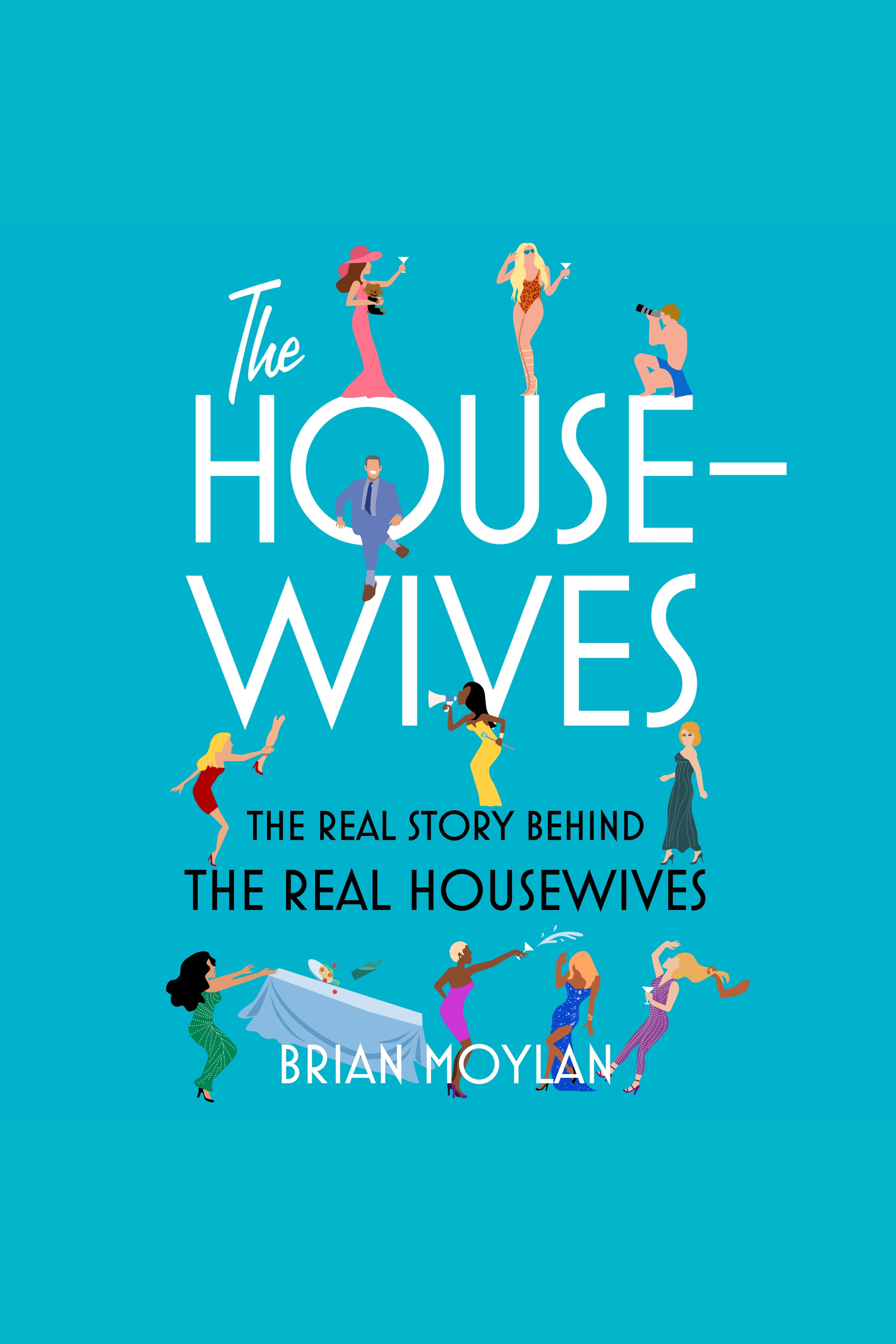 The Housewives The Real Story Behind the Real Housewives cover image cdn