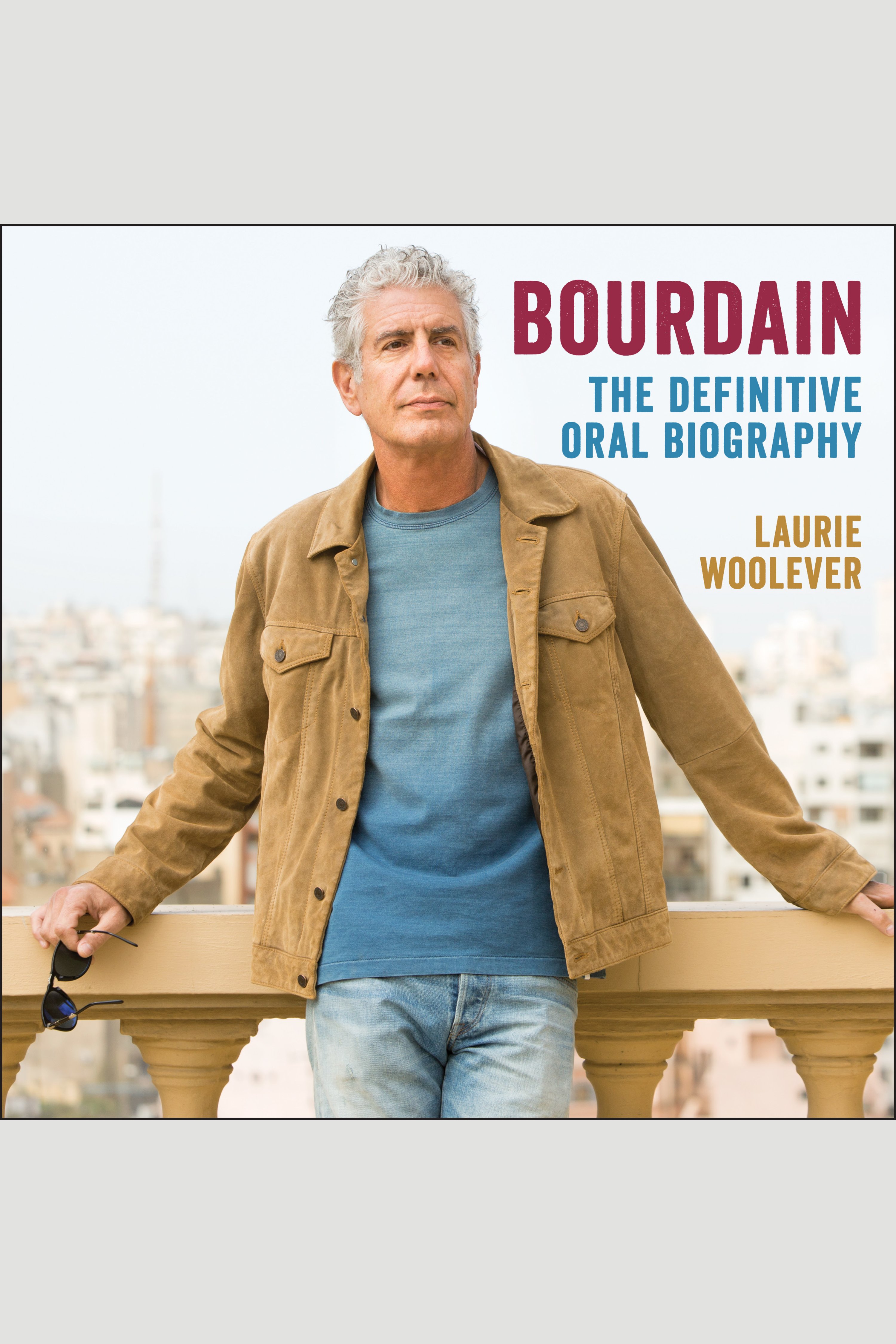 Bourdain The Definitive Oral Biography cover image cdn