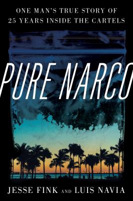 Pure narco : one man's true story of 25 years inside the cartels  cover image cdn