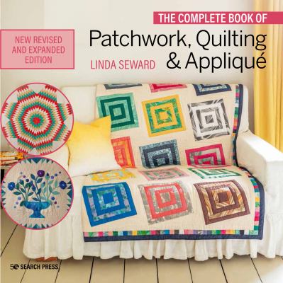 The complete book of patchwork, quilting & appliqué  cover image cdn