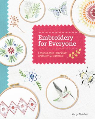 Embroidery for everyone : easy to learn techniques with 50 patterns!  cover image cdn