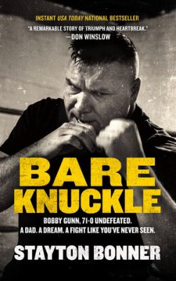 Bare knuckle : Bobby Gunn, 73-0 undefeated, a dad,  a dream, a fight like you've never seen  cover image cdn