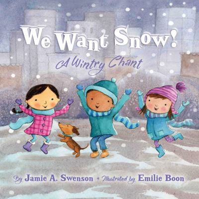 We want snow! : a wintry chant  cover image cdn