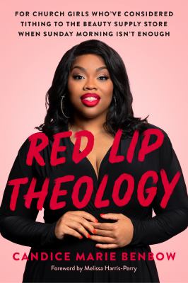 Red lip theology : for church girls who've considered tithing to the beauty supply store when Sunday morning isn't enough  cover image cdn