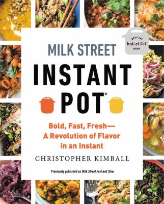 Milk Street instant pot : bold, fast, fresh--a revolution of flavor in an instant  cover image cdn