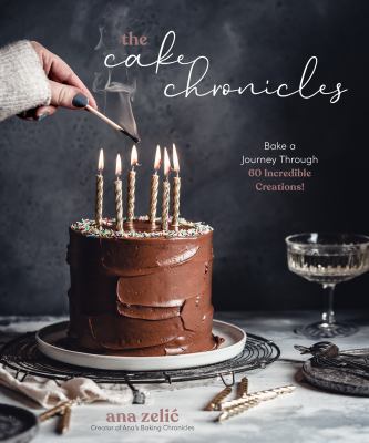 The cake chronicles : bake a journey through 60 incredible creations!  cover image cdn