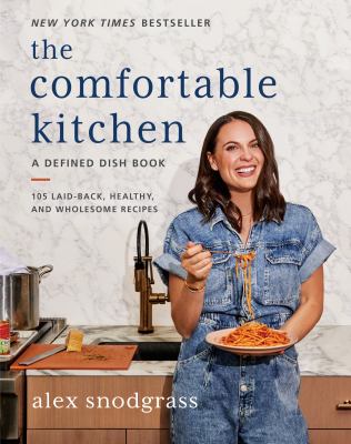 The comfortable kitchen : 105 laid-back, healthy, and wholesome recipes  cover image cdn