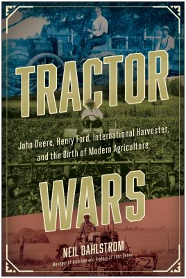 Tractor wars : John Deere, Henry Ford, International Harvester, and the birth of modern agriculture  cover image cdn