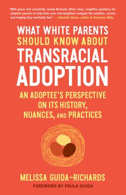 What white parents should know about transracial adoption : an adoptee's perspective on its history, nuances, and practices  cover image cdn