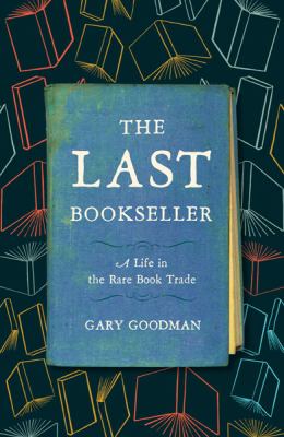 The last bookseller : a life in the rare book trade  cover image cdn